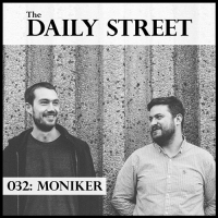 The Daily Street Podcast #32: Moniker